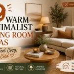 12 Warm Minimalist Living Room Ideas That Feel Cozy, Not Cold